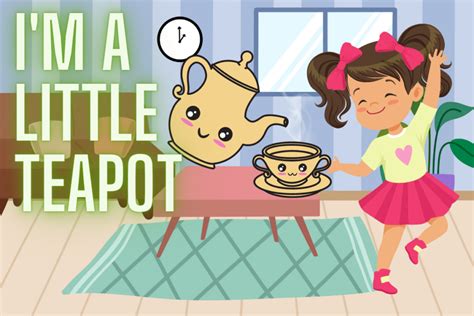 Im A Little Teapot Nursery Rhyme Lyrics History Video Lesson Plans