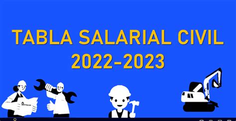 Tabla Salarial 2022 2023 De Construcción Civil Y Otros Cambios En El Convenio Colectivo