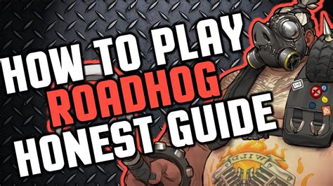 How To Play Roadhog Overwatch Honest Guide Youtube