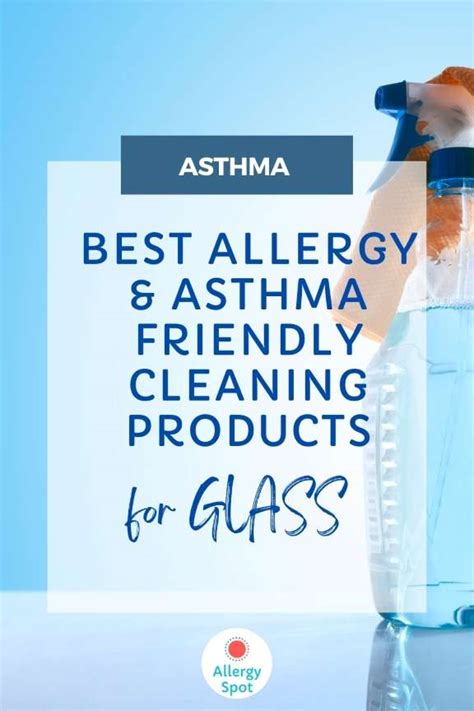 Best Allergy And Asthma Friendly Cleaning Products For Glass Allergy Spot