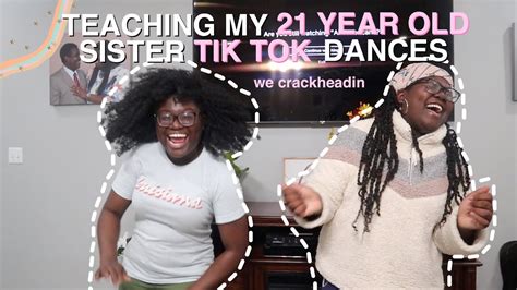 Teaching My 21 Year Old Sister Tik Tok Dances Must Watch Youtube