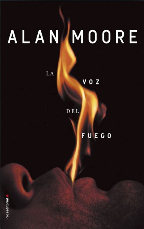 La Voz Del Fuego Alan Moore Novedades Literarias La Voz Libros Gratis
