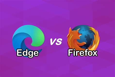 Edge Vs Firefox Which Is Better In 2024