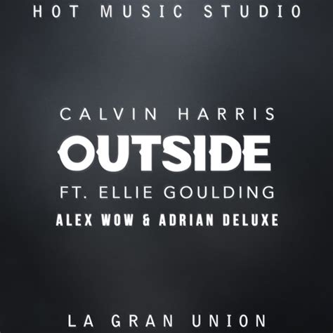 Stream Calvin Harris Outside Ft Ellie Goulding La Gran Unión Mambo