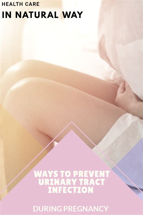 Prevent And Treat Urinary Tract Infection During Pregnancy