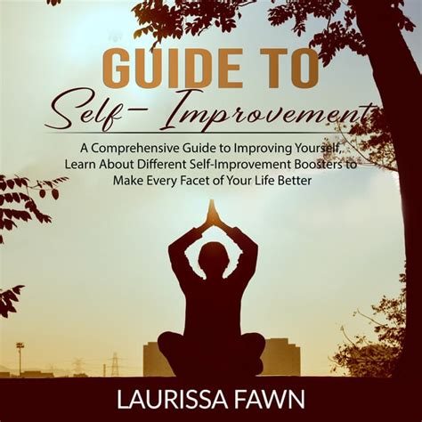 Guide To Self Improvement A Comprehensive Guide To Improving Yourself