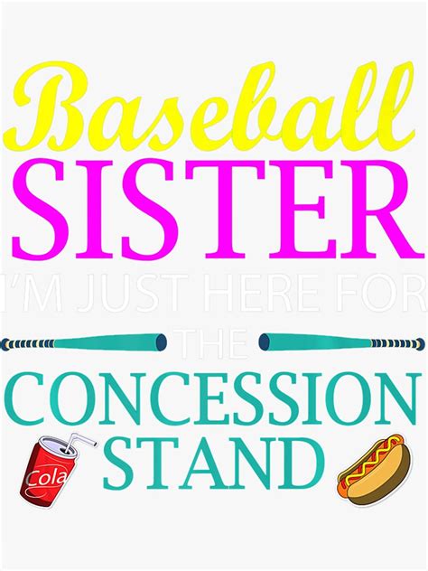 Baseball Sister Im Just Here For The Concession Stand Shirt Sticker For Sale By Jackstewart1