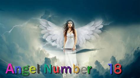 Angel Number 18 Meanings And Symbolism Youtube
