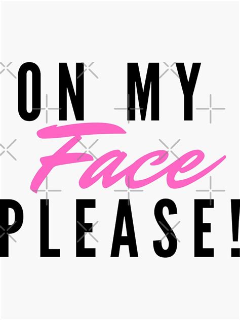 On My Face Please Facial Facesitting Humor Cuckold Hotwife Swinger Bbc Cumslut Sticker