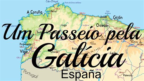 Conhecendo A Espanha Um Passeio Pela Galícia Youtube