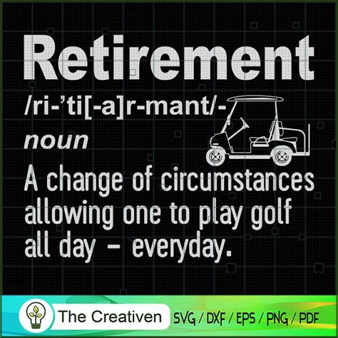 Funny Retirement Golf Quote Retired Golf Svg Play Golf Svg Golfer Svg