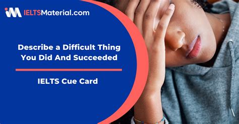 describe a difficult thing you did and succeeded ielts cue card