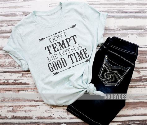 Dont Tempt Me With A Good Time Song Inspired Womens