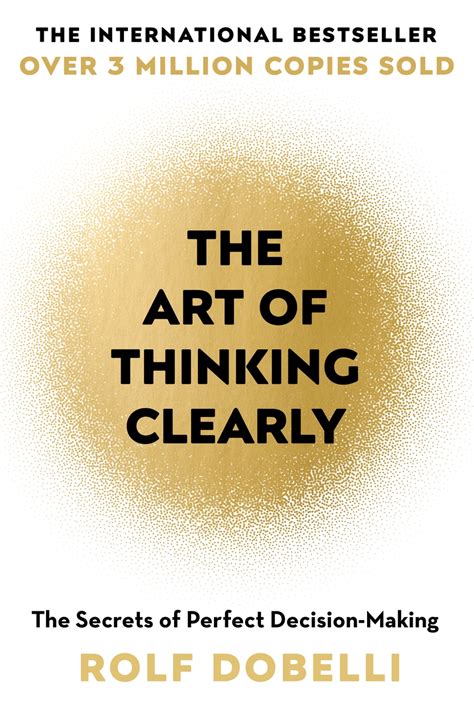 The Art Of Thinking Clearly By Rolf Dobelli Hachette Uk