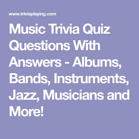 Test your knowledge with our music trivia to see how much you really know. Music Trivia Quiz Questions With Answers - Albums, Bands, Instruments, Jazz, Musicians and More ...