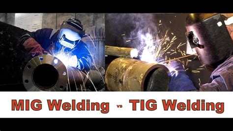 Difference Between Mig Welding And Tig Welding Youtube