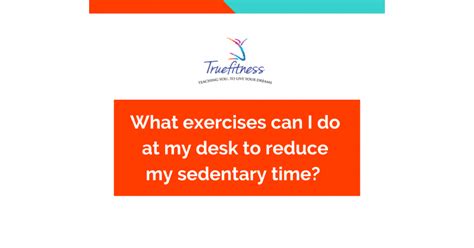 Simple Exercises To Reduce Your Sedentary Time At Work