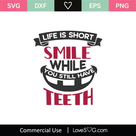 Life Is Short Smile While You Still Have Teeth SVG Cut File Lovesvg Com