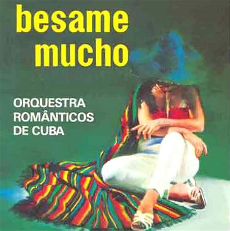 Orquesta RomÁnticos De Cuba Bésame Mucho La Musica Del Recuerdo