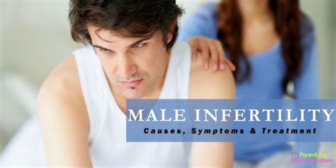 male infertility causes symptoms and treatment