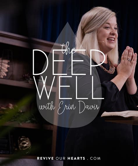 The Deep Well With Erin Davis Podcast Revive Our Hearts