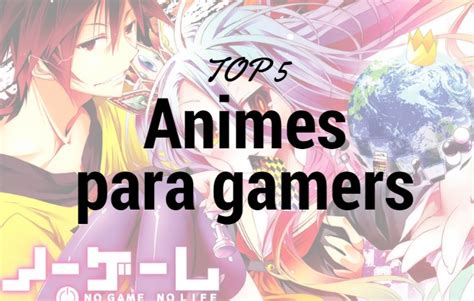 Top 5 Animes Para Gamers Japanpanda