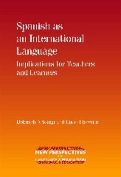 Spanish As An International Language Implications For Teachers And