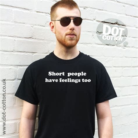 short people have feelings too t shirt dot cotton