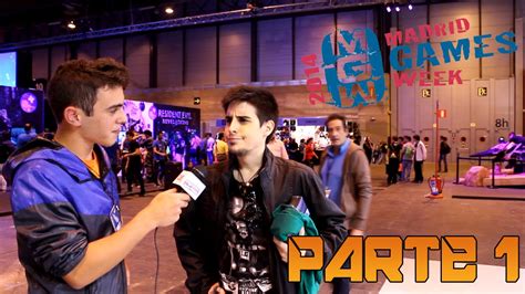 Madrid Games Week 2014 Entrevista A Youtubers Primera Parte Youtube