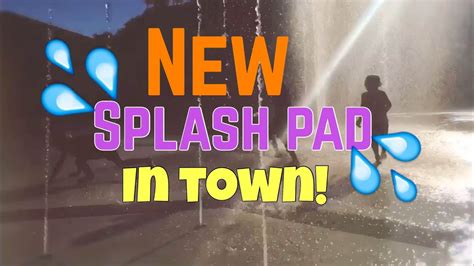 A Fun New Splash Pad In Town Youtube