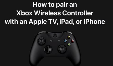How To Pair Dualshock 4 Or Xbox Wireless Controllers With Apple Tv