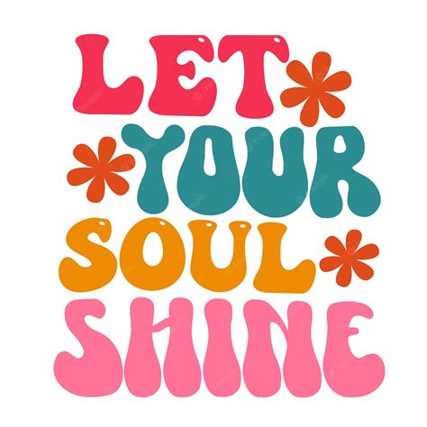 Premium Vector A Colorful Poster That Says Let Your Soul Shine
