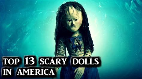 Top 13 Scary Dolls In America Youtube