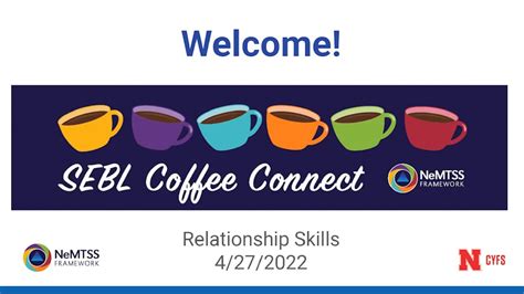 2022 sebl coffee connect 4 relationship skills nemtss framework nebraska department of