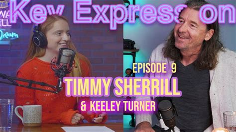 Timmy Sherrill Key Expression With Keeley Turner Ep 9 Youtube