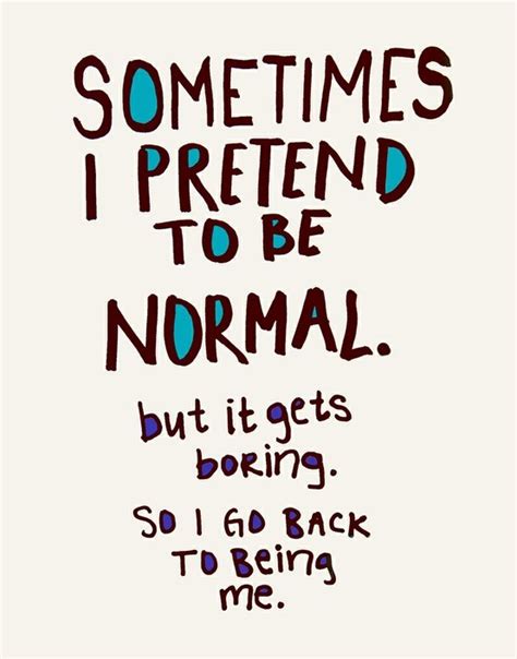 Being Normal Quotes Image Quotes At