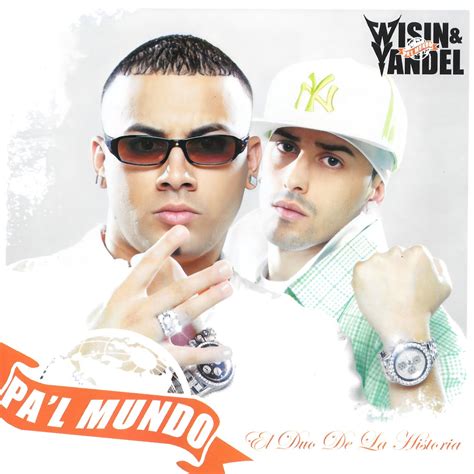 Wisin And Yandel Pal Mundo El Duo De La Historia Flickr