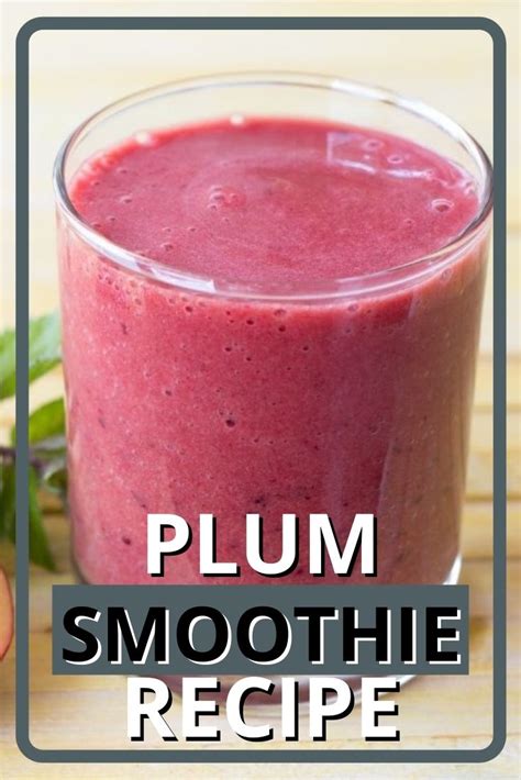 Plum Smoothie Recipe Updated 2024 Energizing And Healthy Recipe Marker