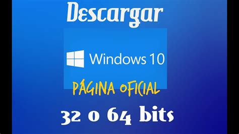 Descargar Windows 10 Todas Las Versiones 32 Y 64 Bits