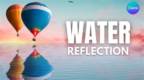 How To Create Realistic Water Reflection Effect In Canva Water