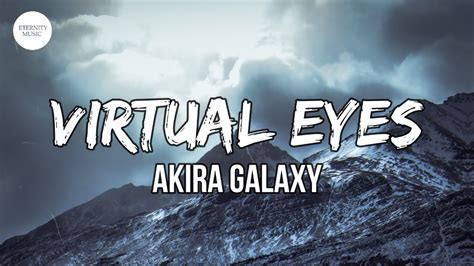 Akira Galaxy Virtual Eyes Lyrics Honey Whats This Infection
