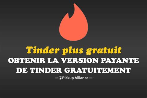 Tinder Plus Gratuit Est Ce Réellement Possible Pickup Alliance