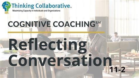 Cc Videos 11 2 Reflecting Conversation Thinkcollab
