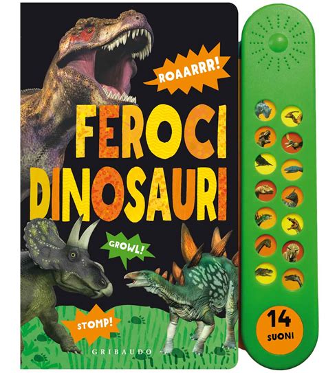 Feroci Dinosauri Libro Feltrinelli Editore Libri Sonori