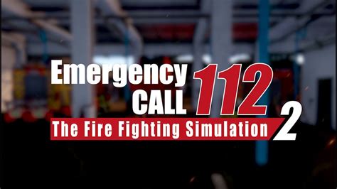 Emergency Call 112 The Fire Fighting Simulation 2 Official Trailer