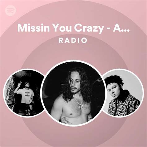 missin you crazy acoustic radio playlist by spotify spotify