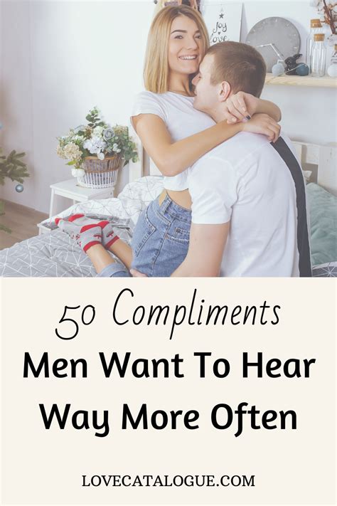 50 Compliments Men Want To Hear Way More Often Compliments Couples Doing Compliments For
