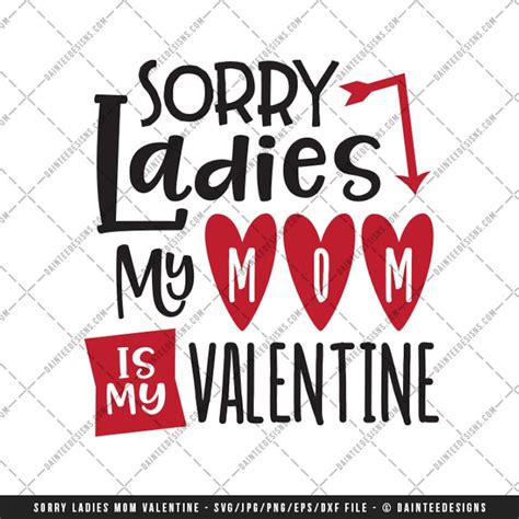 Sorry Ladies My Mom Is My Valentine SVG DXF Png Eps File | Etsy