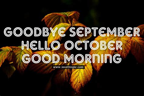 Goodbye September Hello October Good Morning Image Pictures Photos