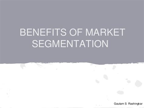 / benefits of marketing segmentation. market segmentation benefits